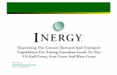 Examining The Current Demand And Transport Capabilities ... · PDF fileExamining The Current Demand And Transport Capabilities For Taking Canadian Crude To The ... Natural gas and