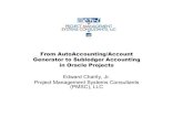 From AutoAccounting/Account Generator to Subledger Accounting in Oracle ... · PDF fileFrom AutoAccounting/Account Generator to Subledger Accounting in Oracle Projects Edward Charity,