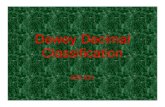 Dewey Decimal Classification -   · PDF fileMelvil Dewey was the inventor of the Dewey Decimal Classification system for library classification