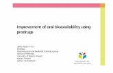 Improvement of oral bioavailability using · PDF fileImprovement of oral bioavailability using prodrugs Jarkko Rautio, Ph.D. Professor Pharmaceutical and Medicinal Chemistry group