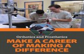 Orthotics and Prosthetics MAKE A CAREER OF MAKING · PDF file2 HOPE Careers Consortium The OrtHotics, PrOsthetics & PEdorthics (HOPE) Careers Consortium is a partnership of five institutions: