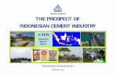THE PROSPECT OF INDONESIAN CEMENT INDUSTRYsemenindonesia.com/assets/files/files/SMGRCorp... · THE PROSPECT OF INDONESIAN CEMENT INDUSTRY ... Semen Kupang does not produce or sell