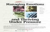 and Thriving Under Pressure - · PDF fileManaging Emotions and Thriving Under Pressure Learn how to stay cool, calm and unflappable— no matter how much pressure you’re under In