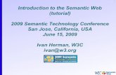 Introduction to the Semantic Web · PDF file1 Introduction to the Semantic Web (tutorial) 2009 Semantic Technology Conference San Jose, California, USA June 15, 2009 Ivan Herman, W3C