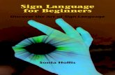 Sign Language for  · PDF filesign language for beginners discover the art of sign language sonia hollis