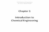 Introduction to Chemical Engineeringtep.engr.tu.ac.th/files/Class_Material/1_2014/AE205/Intro to ChE.pdf · Chapter 1 Introduction to Chemical Engineering AE 205 Materials and Energy