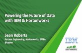 Powering the future of data with IBM & Hortonworks · PDF filePowering the Future of Data with IBM & Hortonworks ... 31 © Hortonworks Inc. 2011 –2017. ... Powering the future of
