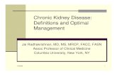 Chronic Kidney Disease: Definitions and Optimal … managementAAP… · 7/3/2008 1 Chronic Kidney Disease: Definitions and Optimal Management Jai Radhakrishnan, MD, MS, MRCP, FACC,