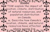 a. Describe how Canada’s - Thomas County Schools Location... · a. Describe how Canada’s location, climate, and natural resources have affected where people live. 2 Canada is