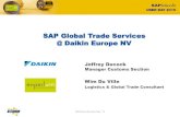 SAP Global Trade Services @ Daikin Europe NV · PDF fileSAP Global Trade Services @ Daikin Europe NV ... SAP GTS 2005: Strategic decision ... documents, bonded warehouse, IPR Customs