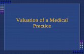 Valuation of A Medical Practice - Physician CPA for ... for the other party, ... Impacting the Valuation of a Medical Practice . ... Discount rate is used to derive present value factors