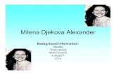Milena Djekova Alexander - · PDF fileSelected quotes from the media "For a new comer to this country, Milena first amazed the public with her magical performances than with her prestigious