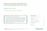 Data Center Projects: Standardized Process - · PDF fileData Center Projects: Standardized Process ... A data center construction project can be large or small, ... a redesign of power