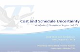 Cost and Schedule Uncertainty - NASA · PDF fileCost and Schedule Uncertainty Analysis of Growth in Support of JCL 2014 NASA Cost Symposium LaRC, August 13, 2014 Presenter(s): Darren