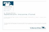 T. Rowe Price Spectrum Income Fundindividual.troweprice.com/gcFiles/pdf/trspi.pdf · T. Rowe Price Spectrum Income Fund ... it will indirectly bear its pro-rata share of the ... Risks