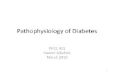 Pathophysiology of Diabetes - Pharmacy427 · PDF filePathophysiology of Diabetes PHCL 415 Hadeel Alkofide March 2010 1. Learning Objectives • Define diabetes mellitus • Describe