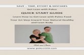 QUICK START GUIDE - Paleo · PDF fileSAVE – TIME, EFFORT & MISTAKES Get Lean with Paleo QUICK START GUIDE Learn How to Get Lean with Paleo Food Your 1st Step toward Your Natural