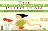 The Autoimmune Paleo Plansiapsprogram.org/.../04/TheAutoimmunePaleoPlan1.pdf · The Autoimmune Paleo Plan is encouraged as a safe way of decreasing inflammation in your body and helping