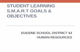 STUDENT LEARNING S.M.A.R.T GOALS & OBJECTIVES · PDF fileStudent Learning Goals & Objectives SMART Goals - ... quarter, semester, trimester, ... if multiple summative assessments are