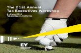 The 21st Annual Tax Executives Workshop - Ernst & YoungThank you for choosing to be with us. Welcome Thank you for joining us in Pebble Beach, California, for the Tax Executives Workshop.