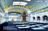 A Course in - Sah-Conpet-Contactsah-conpet.com/phpbb/images/A Course in Chess Tactics.pdf · 8 A COURSE IN CHESS TACTICS w should stay in the centre, while White pos sesses a strong