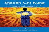 SHAOLIN CHI  · PDF fileC O P Y SHAOLIN CHI KUNG 18 Exercises To Help You Live A Longer Healthier and Happier Life MARCUS SANTER First Edition 2008