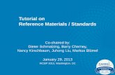Tutorial on Reference Materials / · PDF fileTutorial on Reference Materials / Standards ... not binding and should be used for training purposes ... best suitable to support all relevant