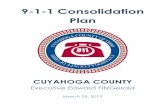 9-1-1 Consolidation Plan - Cuyahoga County, Ohioexecutive.cuyahogacounty.us/.../en-US/911-Consolidation-Plan.pdf · 9-1-1 Consolidation Plan CUYAHOGA COUNTY Executive Edward FitzGerald