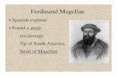 Ferdinand Magellan - Chippewa Falls High Schoolcfsd.chipfalls.k12.wi.us/faculty/hillal/worldhistory/notes... · Ferdinand Magellan • Spanish explorer • Found a strait-sea passage