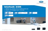 bizhub 226 - KONICA MINOLTA Croatia · PDF filebizhub 226 Fully multifunctional A3 b/w device with 22 ppm; standard copy, print ... 250 sheets; 64–90 gsm; up to four can be equipped