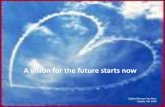 A vision for the future starts now - REACHING AND … 17 08.pdf · A vision for the future starts now Zabine Maryam Van Ness Seattle, WA 2008 ... Faith nor mistake the true purpose