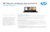 HP ZBook 14 Mobile Workstation - · PDF fileHP ZBook 14 Mobile Workstation Deliver your best work on the go using the world’s first workstation UltrabookTM 1 HP ZBook 14 Mobile Workstation