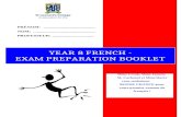 YEAR 8 FRENCH - EXAM PREPARATION BOOKLETYour examination will be completed during your French lessons. ... le test de maths. ... Make sure you haven’t used the same word or phrase
