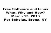 Free Software and Linux What, Why and How? March 13, · PDF fileFree Software and Linux What, Why and How? March 13, 2013 Per Scholas, Bronx, NY. ... ClearOS Community • Excellent