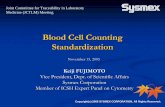 Blood Cell Counting Standardization - · PDF file¾Reference Method for Red Blood Cell Counting ... Count Platelet RBC Histogram ... blood corrected count measured 00.02001 count u