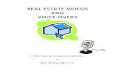 REALESTATEVIDEOS AND VOICE- · PDF filevoice-overs a white paper for ... real estate agents 8. the professional advantage 9. ten ways to spot a voice-over amateur 11. the flipside: