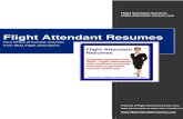Flight Attendant · PDF fileFlight Attendant Resumes Examples Flight Attendant Resumes only includes resumes from real flight attendants that have gone on to get a job with an airline