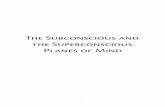 The Subconscious and the Superconscious Planes of · PDF fileThe Subconscious and the Superconscious Planes of Mind ii Writings Thought Force in Business and Everyday Life The Law