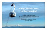 Tough Renal Cases in the Hospital - UCSF · PDF fileTough Renal Cases in the Hospital ... – Maximize BP ... Mohmand H, et al. JASN 22:615, 2011. What do IAP Measurements Mean? Pressure