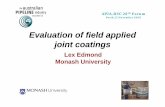 Evaluation of field applied joint coatings - apia.net.au · PDF fileJoint coating systems ... • Fusion bonded epoxy ... –D t “fl i ” f t tiDue to “flaming” of tape coating