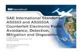 SAE International Standards- AS5553 and AS5553A ... · PDF fileCounterfeit Electronic Parts; Avoidance, Detection, Mitigation, ... • UK Electronics Alliance ... (AS5553A: Counterfeit