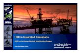 HSE in Integrated Operations - IO · PDF fileHSE in Integrated Operations. ... New platforms, upgraded drilling rigs, new production lines, enhanced ... Procedure. Crew. Tool. Material
