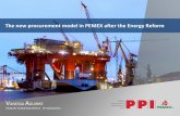 The new procurement model in PEMEX after the Energy · PDF fileThe new procurement model in PEMEX after the Energy Reform . Who are we? Antecedents ... expedited purchasing procedure