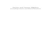 Vector and Tensor Algebra - TU/epeters/4K400/VectTensColMat.pdf · 2 1 Vectors and tensors In mechanics and other ﬁelds of physics, quantities are represented by vectors and tensors.