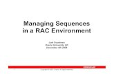 Managing Sequences in a RAC Environment · PDF fileSQL> SELECT OWNER,NAME,KEPT FROM V$DB_OBJECT_CACHE WHERE ... Oracle Sequences with RAC Databases ... • Sequences in Real Application