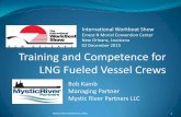 Ernest N Morial Convention Center New Orleans, Louisiana ... · PDF fileBob Kamb Managing Partner Mystic River Partners LLC Training and Competence for LNG Fueled Vessel Crews International