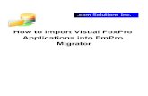 How to Import Visual FoxPro Projects into FmPro · PDF fileHow to Import Visual FoxPro Projects into FmPro Migrator ... FrontBase, MySQL, OpenBase, Oracle ... How to Import Visual