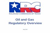 Oil and Gas Regulatory Overview - University of Texas at ... · PDF fileOil and Gas Regulatory Overview May 2016. ... 2. RRC History ... •interstate pipeline regulated by Pipeline