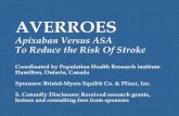 AVERROES Apixaban Versus ASA To Reduce the Rate Of …wcm/@global/... · AVERROES Apixaban Versus ASA To Reduce the Risk Of Stroke Coordinated by Population Health Research institute
