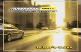HERTZ: YOUR FIRST CHOICE Guide... · HERTZ: YOUR FIRST CHOICE. In 1918, Walter L. Jacobs had a pioneering idea and founded the first car rental office in the world in Chicago, USA,